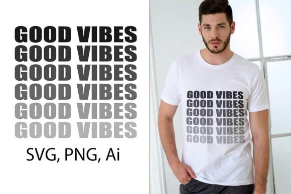 Download Good Vibes T-shirt Design SVG PNG Ai - Vibes Collection